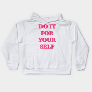 do it for yourself quote Kids Hoodie